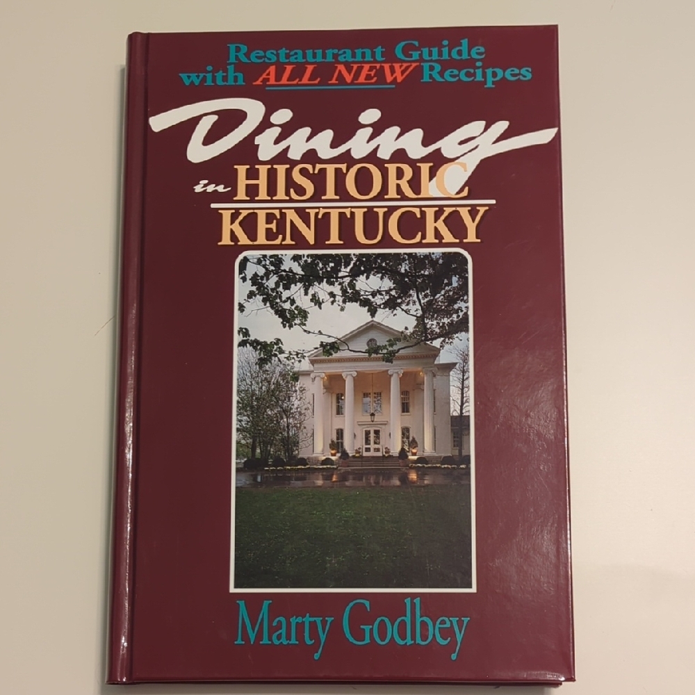 Dining in Historic Kentucky by Marty Godbey